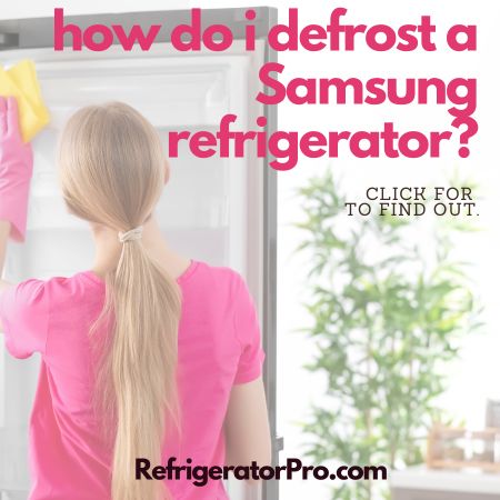 How to Defrost a Samsung Refrigerator