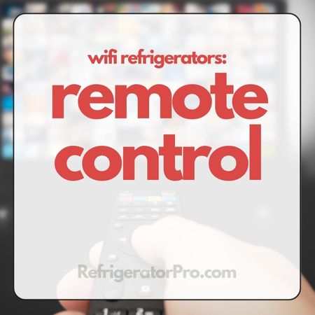 WiFi Refrigerators Feature Remote Control