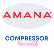 Amana Compressor Recalls