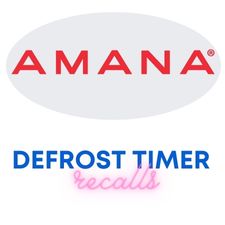Amana Freezer Defrost Timer Recalls