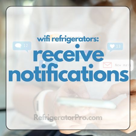 WiFi Refrigerators Allow You to Recieve Notifications