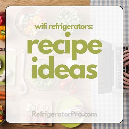 WiFi Refrigerators Offer Recipe Ideas